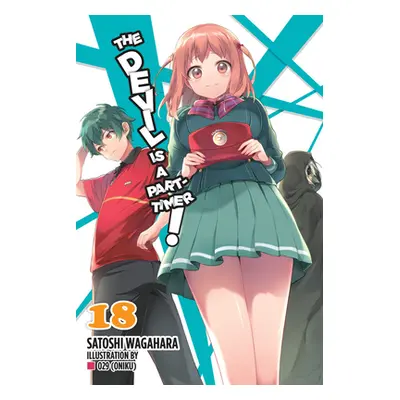 "The Devil Is a Part-Timer!, Vol. 18 (Light Novel)" - "" ("Wagahara Satoshi")