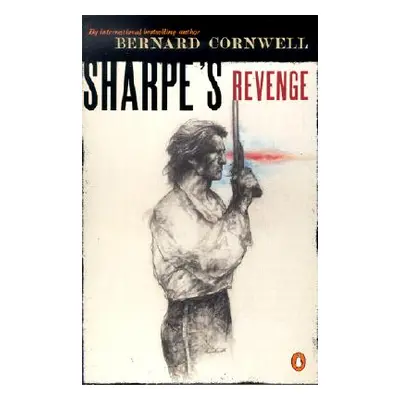 "Sharpe's Revenge: Richard Sharpe and the Peace of 1814" - "" ("Cornwell Bernard")