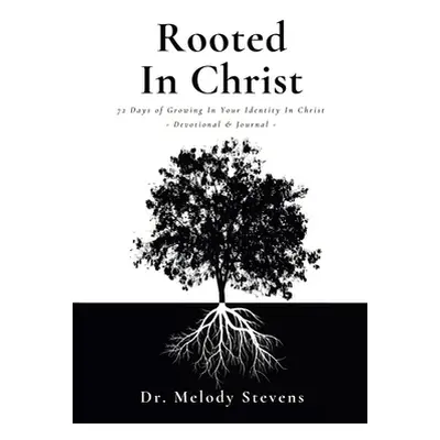 "Rooted in Christ" - "" ("Stevens Melody")