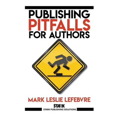 "Publishing Pitfalls for Authors" - "" ("Lefebvre Mark Leslie")