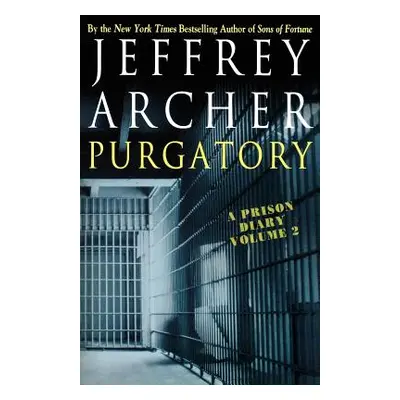 "Purgatory: A Prison Diary Volume 2" - "" ("Archer Jeffrey")