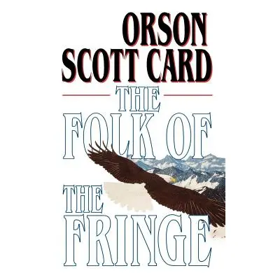 "The Folk of the Fringe" - "" ("Card Orson Scott")