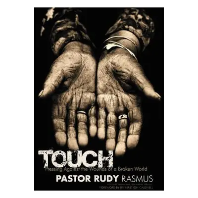 "Touch: Pressing Against the Wounds of a Broken World" - "" ("Rasmus Pastor Rudy")