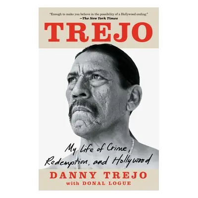 "Trejo: My Life of Crime, Redemption, and Hollywood" - "" ("Trejo Danny")