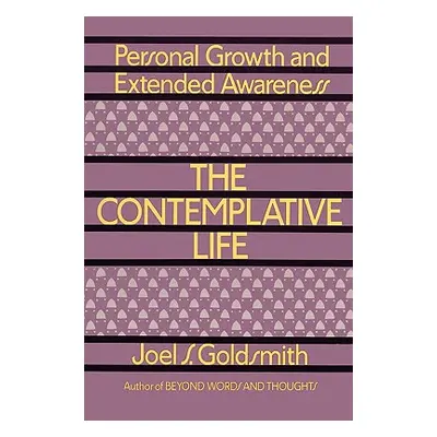 "Contemplative Life" - "" ("Goldsmith Joel S.")