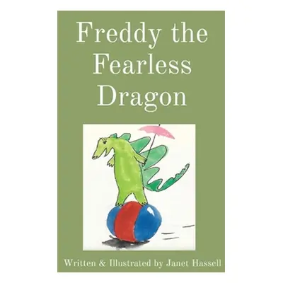 "Freddy the Fearless Dragon" - "" ("Hassell Janet Soule")