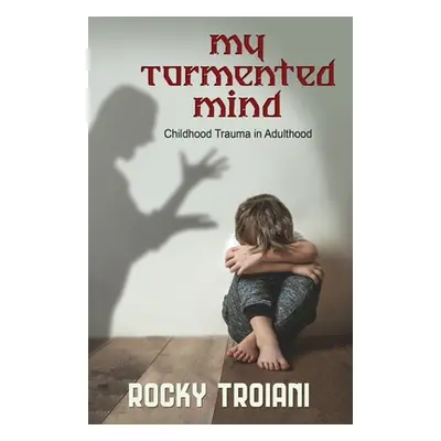 "My Tormented Mind" - "" ("Troiani Rocky")