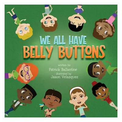 "We All Have Belly Buttons" - "" ("Ballantine Patrick")