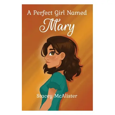 "A Perfect Girl Named Mary" - "" ("McAlister Stacey")