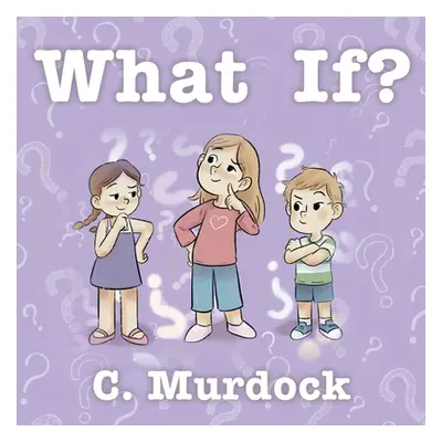 "What If?" - "" ("Murdock C.")