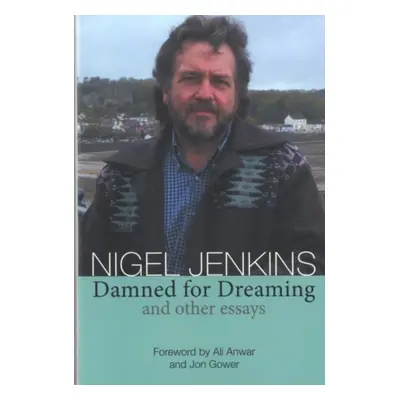 "Damned for Dreaming and Other Essays" - "" ("Jenkins Nigel")