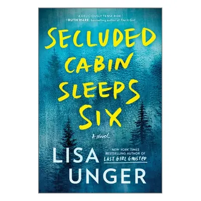 "Secluded Cabin Sleeps Six: A Novel of Thrilling Suspense" - "" ("Unger Lisa")