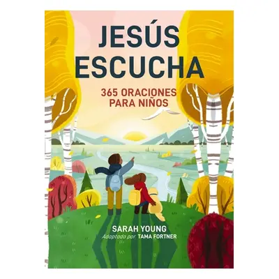 "Jess Escucha: 365 Oraciones Para Nios: Un Libro de Oracin de Jess Te Llama Para Lectores Jvenes