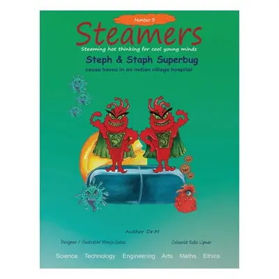 "Steph & Staph Superbug cause havoc in an Indian Village hospital: Steamers 5" - "" ("M.")