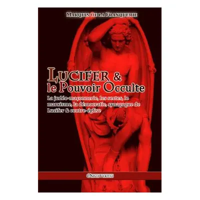 "Lucifer et le Pouvoir Occulte" - "" ("De La Franquerie Marquis")