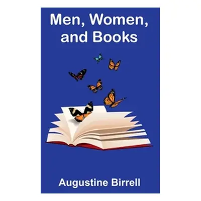 "Men, Women, and Books" - "" ("Birrell Augustine")