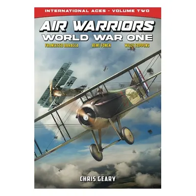 "Air Warriors - World War One - International Aces - Volume 2" - "" ("Geary Chris")