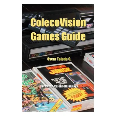 "ColecoVision Games Guide" - "" ("Toledo Gutierrez Oscar")