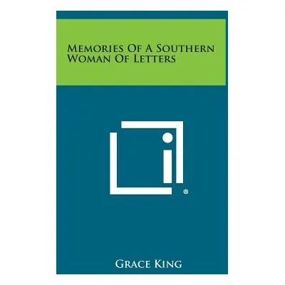 "Memories of a Southern Woman of Letters" - "" ("King Grace")