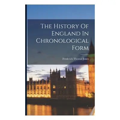 "The History Of England In Chronological Form" - "" ("Jones Frederick Thomas")