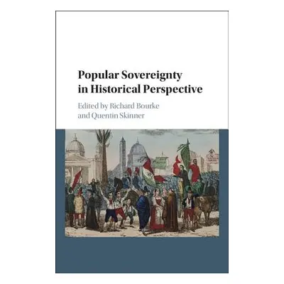 "Popular Sovereignty in Historical Perspective" - "" ("Bourke Richard")