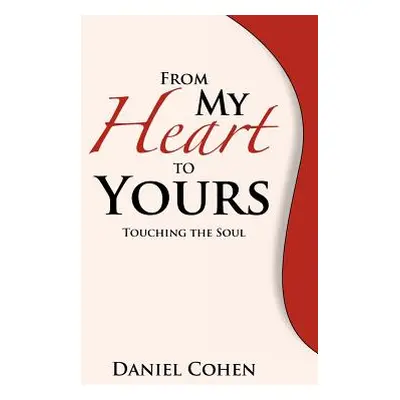 "From My Heart To Yours: Touching the Soul" - "" ("Cohen Daniel")