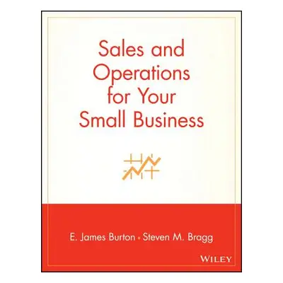 "Sales and Operations for Your Small Business" - "" ("Burton Edwin T.")