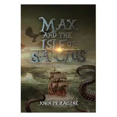 "Max and the Isle of Sanctus" - "" ("Peragine John")