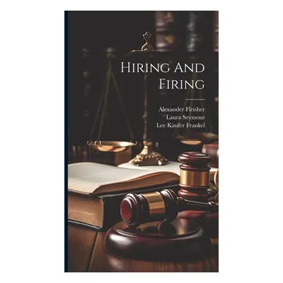 "Hiring And Firing" - "" ("Frankel Lee Kaufer")