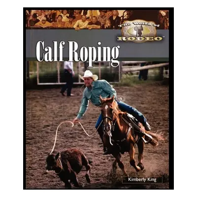 "Calf Roping" - "" ("King Kimberly")