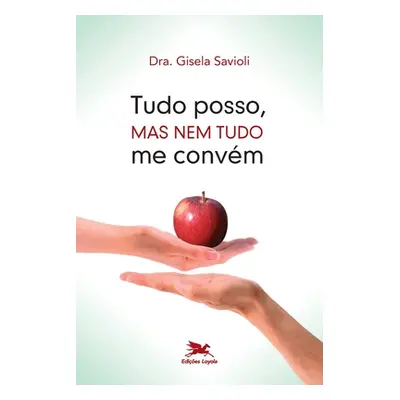 "Tudo posso, mas nem tudo me convm" - "" ("Savioli Gisela Palumbo Comarovschi")