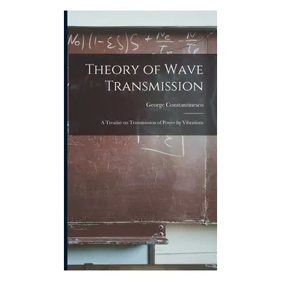 "Theory of Wave Transmission; a Treatise on Transmission of Power by Vibrations" - "" ("Constant