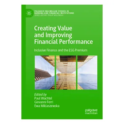 "Creating Value and Improving Financial Performance: Inclusive Finance and the Esg Premium" - ""