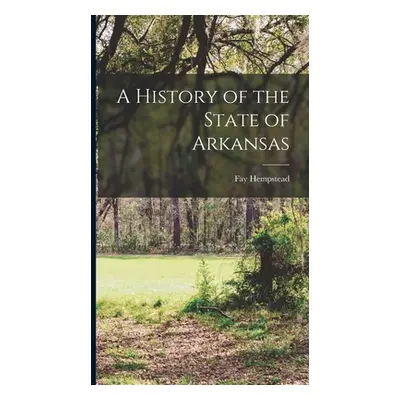 "A History of the State of Arkansas" - "" ("Hempstead Fay")