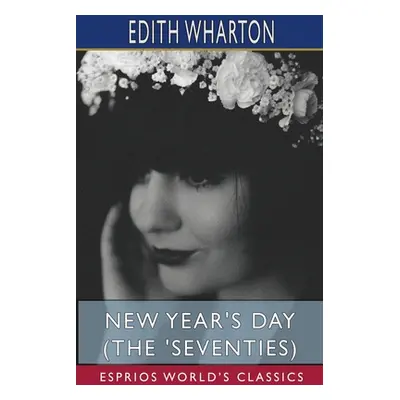 "New Year's Day (The 'Seventies) (Esprios Classics)" - "" ("Wharton Edith")