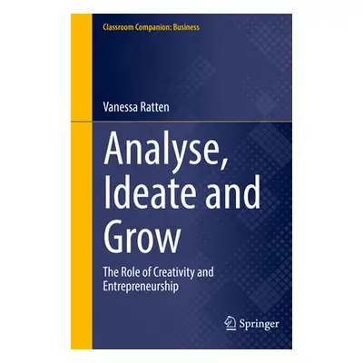 "Analyse, Ideate and Grow: The Role of Creativity and Entrepreneurship" - "" ("Ratten Vanessa")