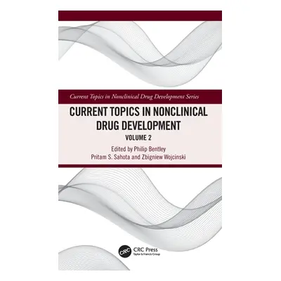 "Current Topics in Nonclinical Drug Development: Volume 2" - "" ("Bentley Philip")