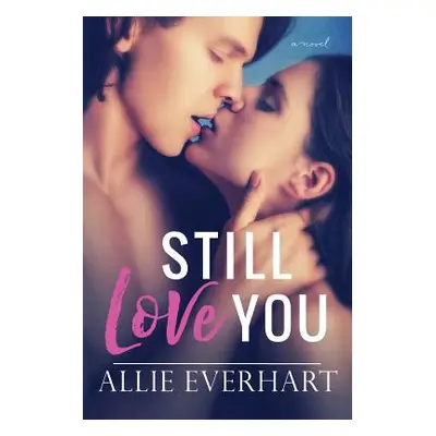 "Still Love You" - "" ("Everhart Allie")