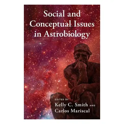 "Social and Conceptual Issues in Astrobiology" - "" ("Smith Kelly C.")