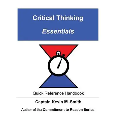 "Critical Thinking Essentials" - "" ("Smith Captain Kevin M.")