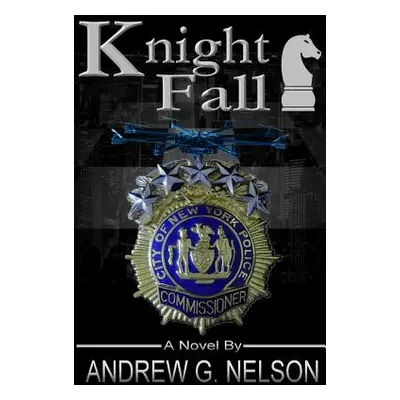 "Knight Fall" - "" ("Nelson Andrew G.")