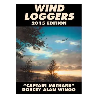 "Wind Loggers" - "" ("Wingo Dorcey Alan")