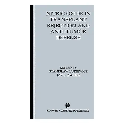 "Nitric Oxide in Transplant Rejection and Anti-Tumor Defense" - "" ("Lukiewicz Stanislaw")