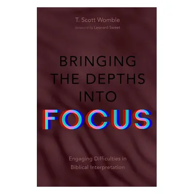 "Bringing the Depths into Focus" - "" ("Womble T. Scott")