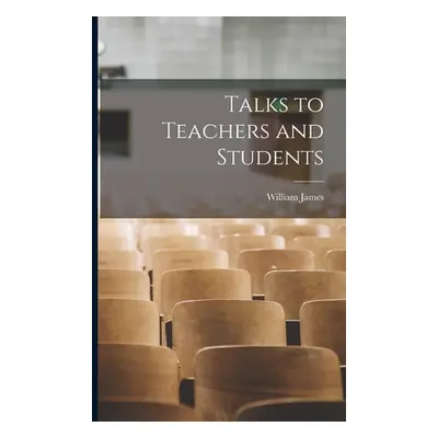 "Talks to Teachers and Students" - "" ("James William")