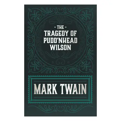 "The Tragedy of Pudd'nhead Wilson" - "" ("Twain Mark")