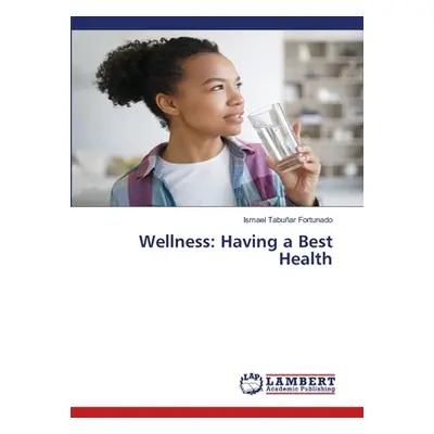 "Wellness: Having a Best Health" - "" ("Tabuar Fortunado Ismael")