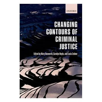 "Changing Contours of Criminal Justice" - "" ("Bosworth Mary")