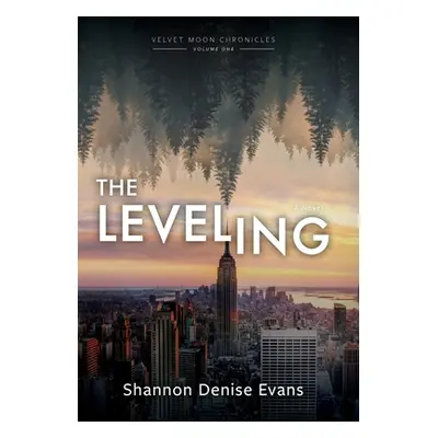 "Velvet Moon Chronicles: The Leveling" - "" ("Evans Shannon Denise")