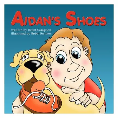 "Aidan's Shoes" - "" ("Sampson Brent")